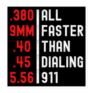 Ammo Calibers | All Faster Than Dialing 911 sticker