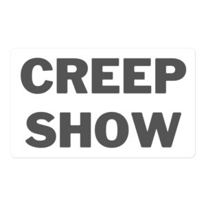 CREEP SHOW Sticker
