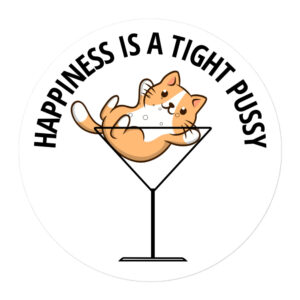 HAPPINESS IS A TIGHT PUSSY Sticker (James Hunt)