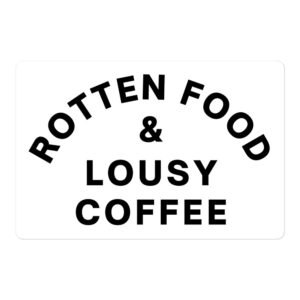 Rotten Food & Lousy Coffee sticker