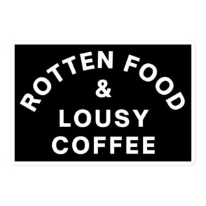 Rotten Food & Lousy Coffee sticker (Black)