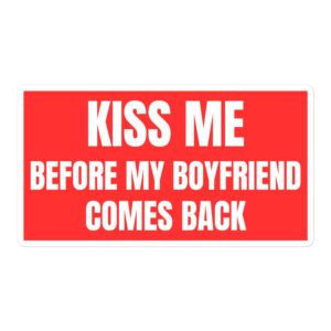 KISS ME Before My Boyfriend Comes Back sticker