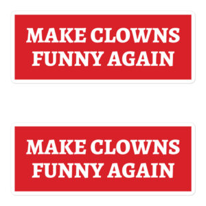 MAKE CLOWNS FUNNY AGAIN Sticker Pack