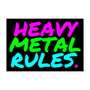 HEAVY METAL RULES Sticker