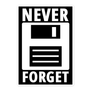 NEVER FORGET Floppy Disk Black Sticker | Erlich Silicon Valley