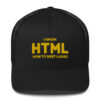 I Know HTML Trucker Hat (Embroidered)