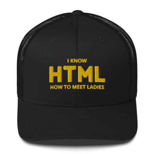 I Know HTML Trucker Hat (Embroidered)