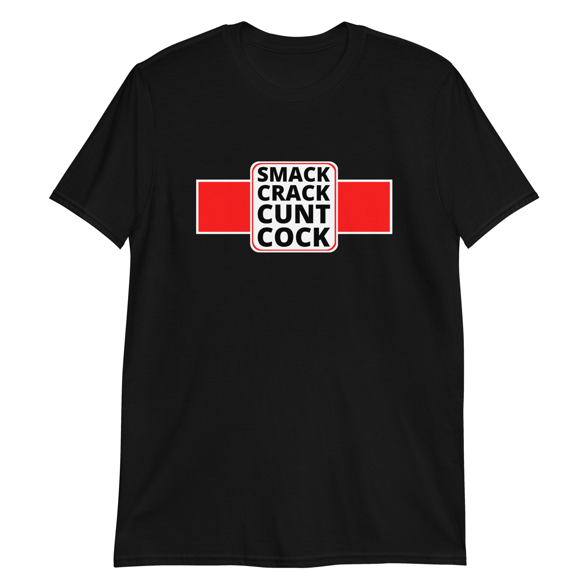 SMACK CRACK CUNT COCK T-Shirt - Image 2
