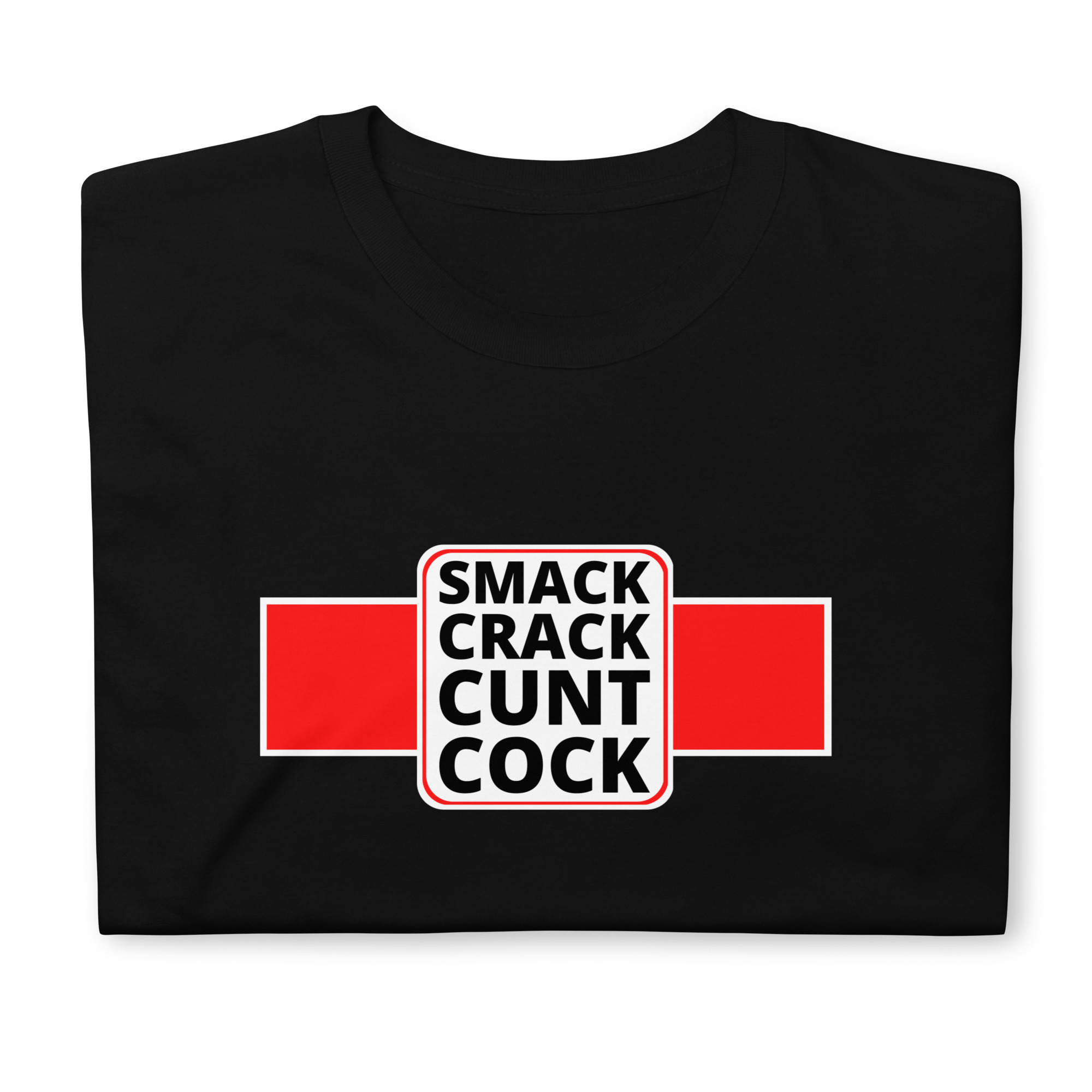 SMACK CRACK CUNT COCK T-Shirt - Image 4