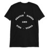 I Snatch Kisses and Visa-Versa (original version) T-Shirt