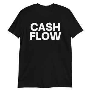 CASH FLOW T-Shirt