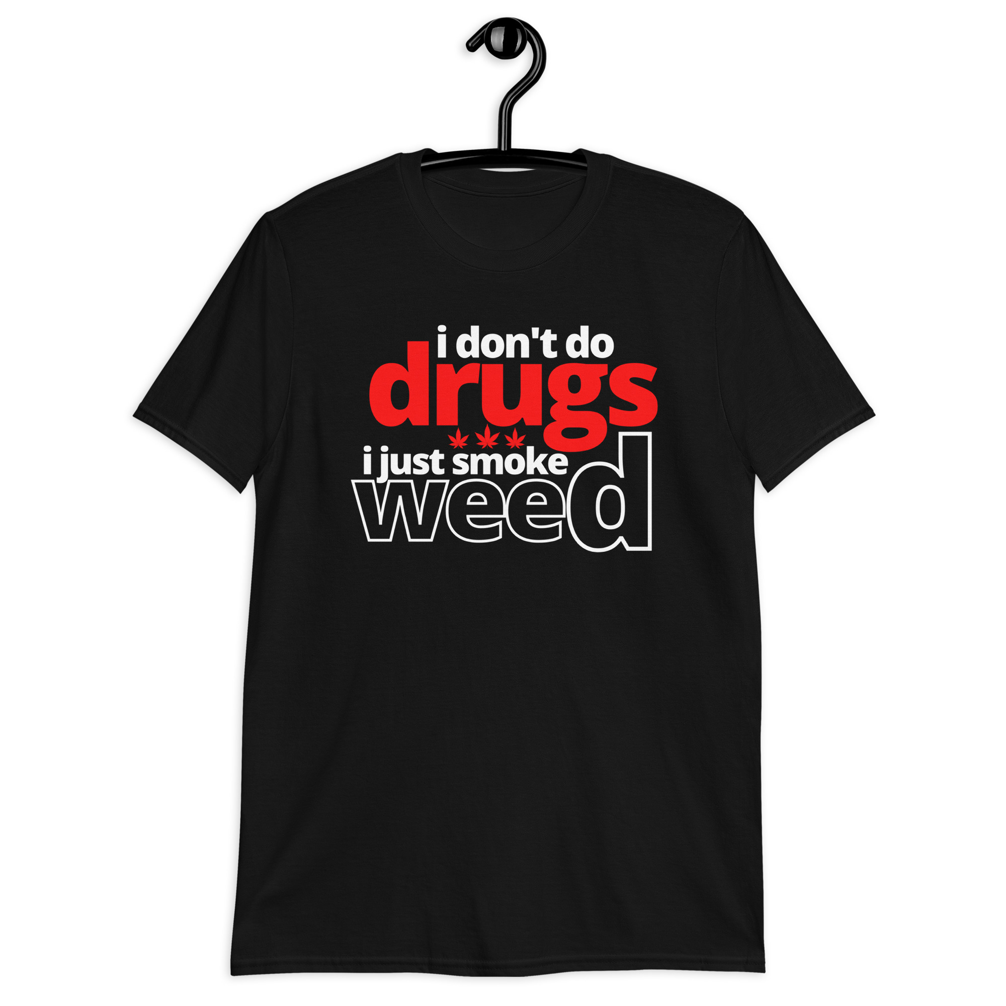 I Don't Do Drugs I Just Smoke Weed T-Shirt - Image 2