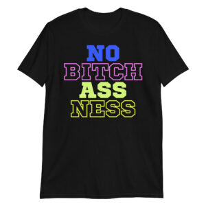 Kenny Powers No Bitch Ass Ness T-Shirt