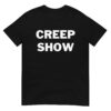 CREEP SHOW (in white letters) T-Shirt