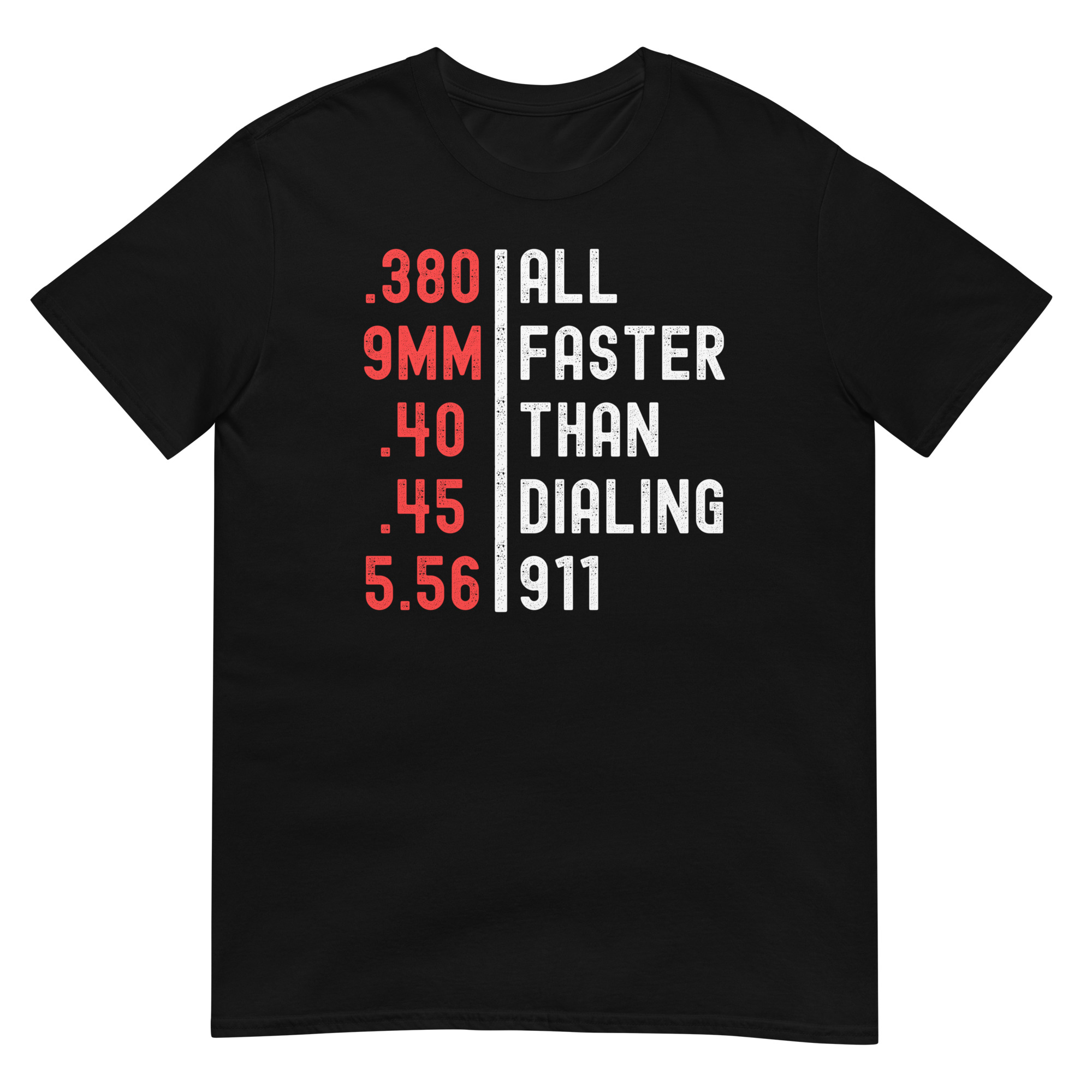 Ammo Calibers | All Faster Than Dialing 911 T-Shirt - Image 6