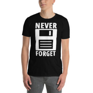 NEVER FORGET Floppy Disk Black T-Shirt | Erlich Silicon Valley