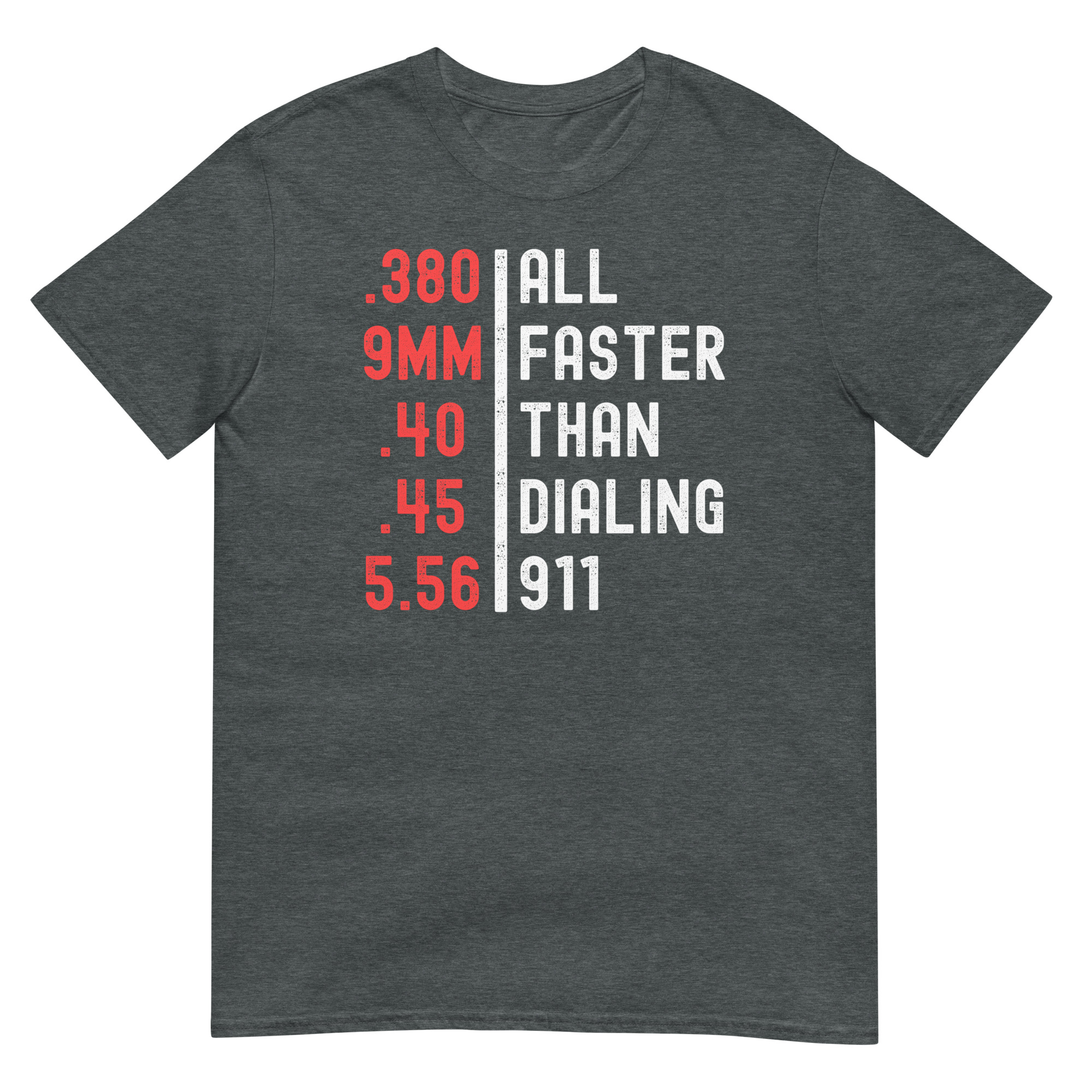 Ammo Calibers | All Faster Than Dialing 911 T-Shirt