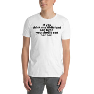 James Hunt 'If You Think My Girlfriend Can Fight You Should See Her Box' T-Shirt