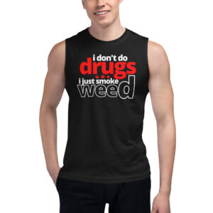 Kenny Powers 'I Don’t Do Drugs I Just Smoke Weed' sleeveless shirt