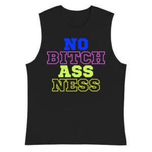 Kenny Powers No Bitch Ass Ness sleeveless shirt