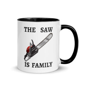 THE SAW IS FAMILY – Texas Chainsaw Massacre Mug with Color Inside