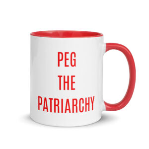 Peg The Patriarchy Mug with Color Inside