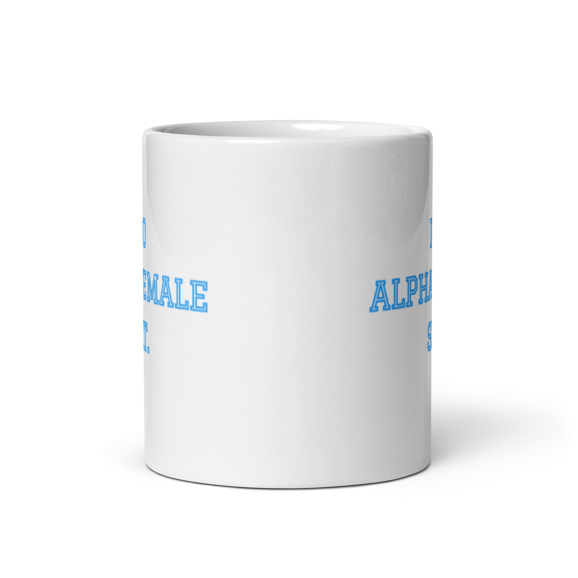 I DO ALPHA FEMALE SHIT coffee mug - Image 3