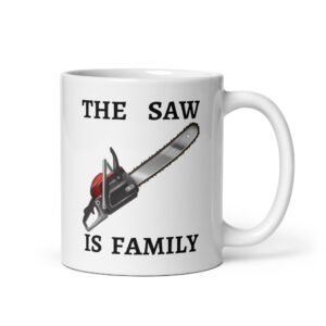 THE SAW IS FAMILY – Texas Chainsaw Massacre coffee mug