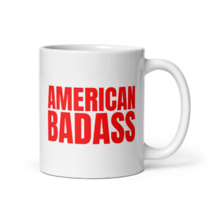 AMERICAN BADASS (in big bold red letters) Coffee Mug
