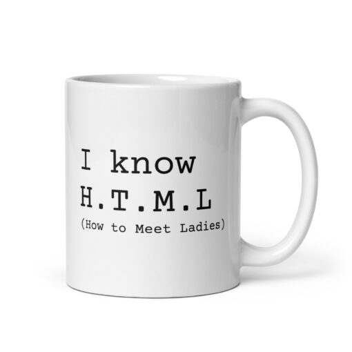 I Know HTML How To Meet Ladies coffee mug