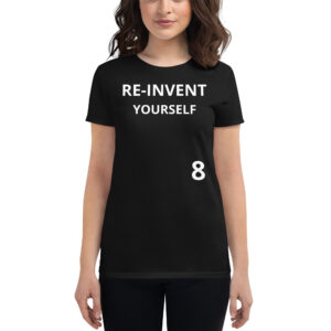 RE-INVENT YOURSELF 8 Women's t-shirt