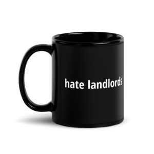 Alternative view of Hate Landlords Mug