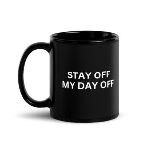 Alternative view of STAY OFF MY DAY OFF Coffee Mug