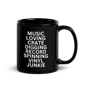 Music Loving Crate Digging Record Spinning Vinyl Junkie Black Coffee Mug