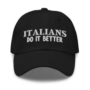 ITALIANS Do It Better Dad hat (Embroidered)