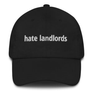 Hate Landlords Cap | Socially Conscious Political Slogan | Anti-capitalist caps | Anti-caps