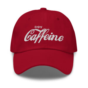 Enjoy Caffeine Dad hat (Embroidered)