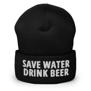 SAVE WATER DRINK BEER Beanie (Embroidered)
