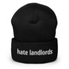 Hate Landlords Cuffed Beanie Hat (Embroidered)