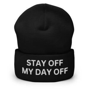 Stay Off My Day Off Beanie Hat