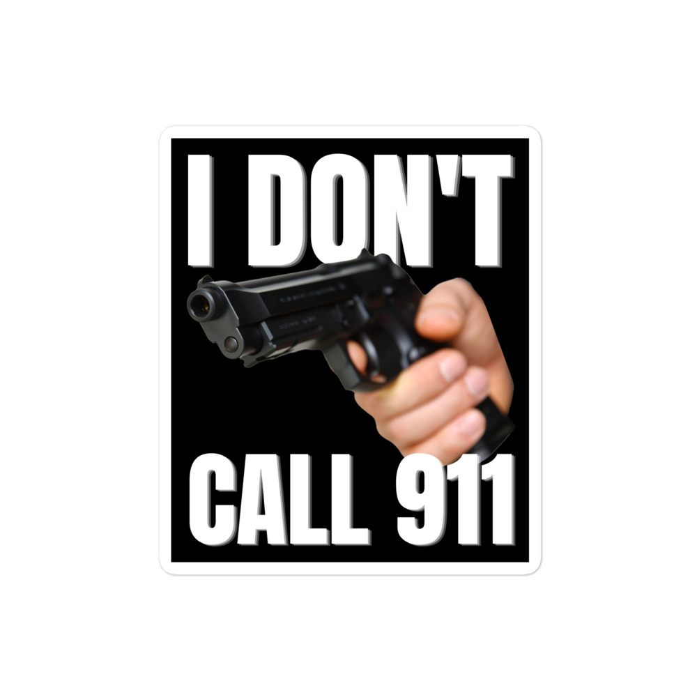 I DON’T CALL 911 - Hand Gun sticker - Image 3