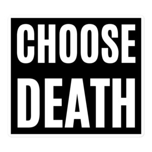 CHOOSE DEATH Sticker