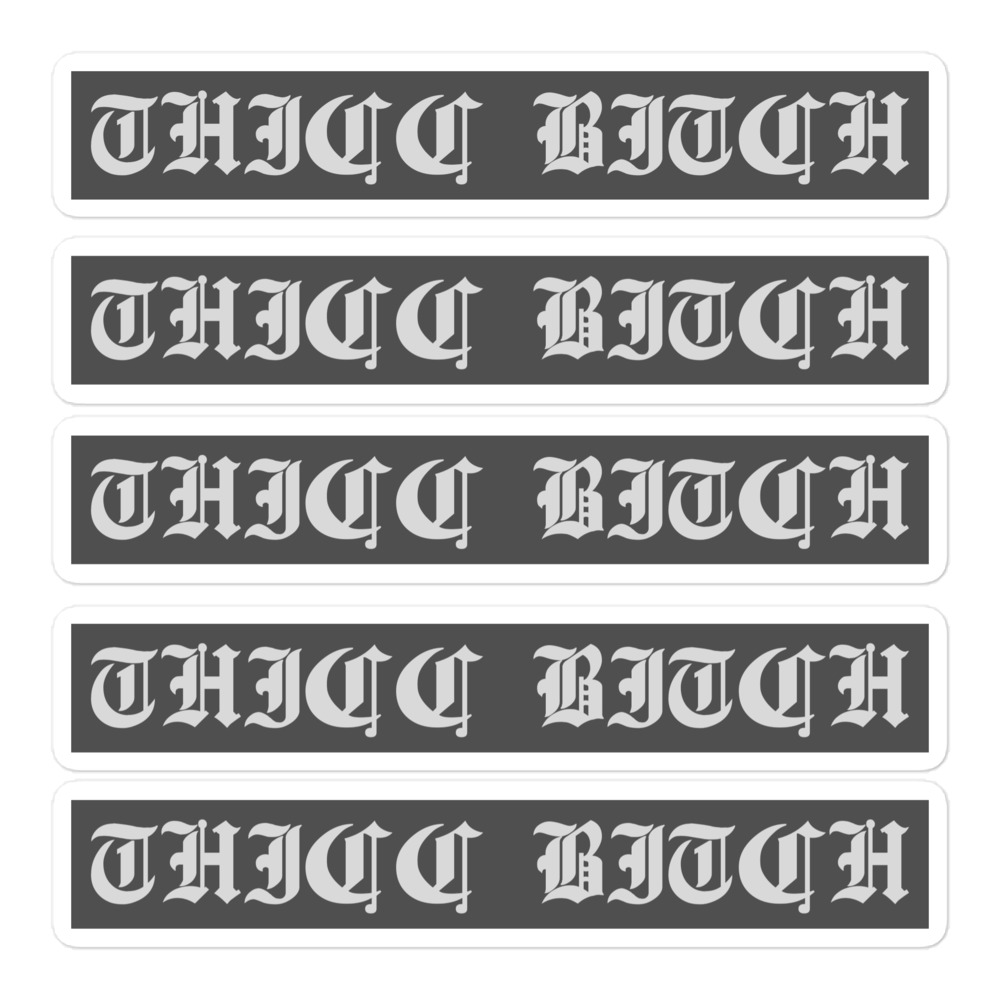 THICC BITCH Sticker Pack (Light Gray Font on Dark gray)