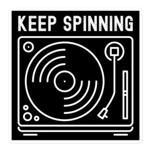 Keep Spinning - Vinyl Record Turntable sticker