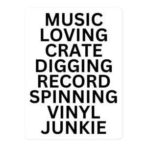 Music Loving Crate Digging Record Spinning Vinyl Junkie sticker