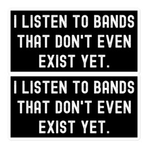 I Listen To Bands That Don’t Even Exist Yet Sticker Pack