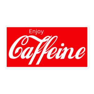 Enjoy Caffeine sticker | Enjoy Coca Cola Parody