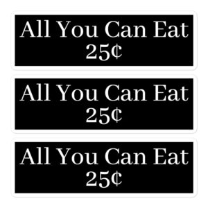 All You Can Eat 25¢ Sticker Pack