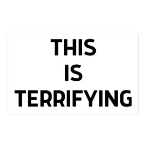 THIS IS TERRIFYING Sticker