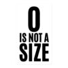 Zero Is Not A Size sticker